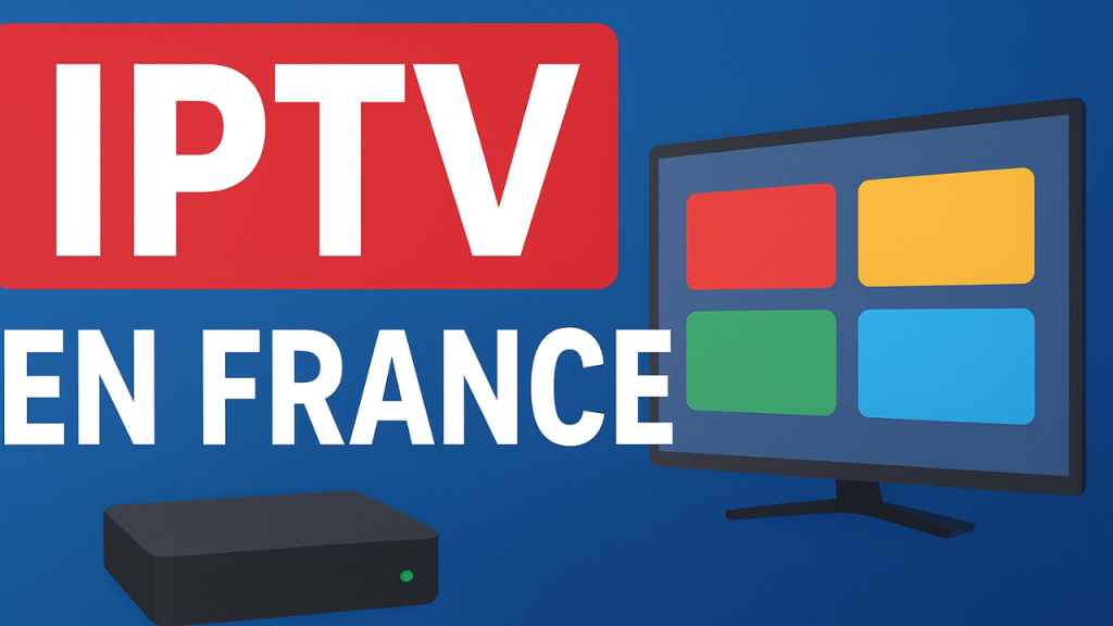 IPTV France IPTV en France : fonctionnement, prix, avantages et nouvelles tendances (Guide 2026) IPTV France